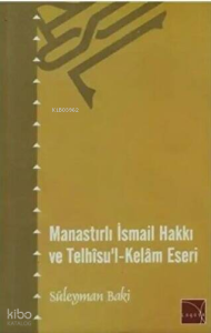 Manastırlı İsmail Hakkı Ve Telhisu'l-Kelam Eseri