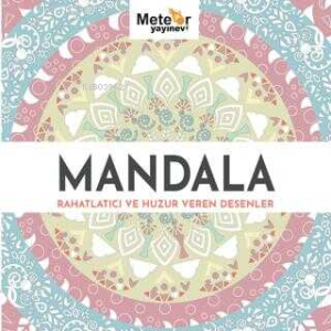 Mandala - Rahatlatıcı ve Huzur Veren Desenler