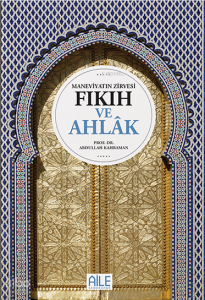 Maneviyatın Zirvesi Fıkıh Ve Ahlak