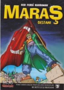 Maraş Destanı; Her Ferdi Kahraman