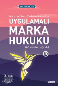 Marka Vekilleri – Marka Avukatları İçin Uygulamalı Marka Hukuku;(AB İçtihatları Işığında)