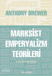 Marksist Emperyalizm Teorileri; Eleştirel Bir Analiz