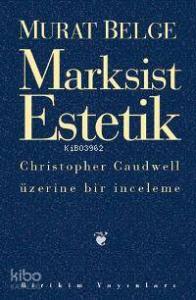 Marksist Estetik; Chrıstoper Caudwell Üzerine Br İnceleme