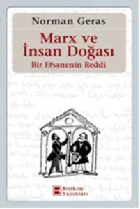 Marx ve İnsan Doğası; Bir Efsanenin Reddi