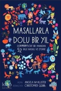 Masallarla Dolu Bir Yıl; Dünyanın Dört Bir Yanından 52 Halk Masalı ve Efsane
