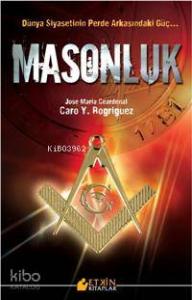 Masonluk; Dünya Siyasetinin Arkasındaki Güç