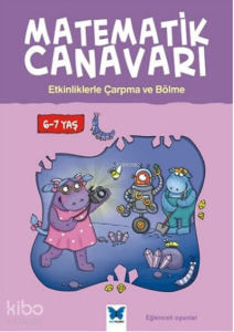 Matematik Canavarı - Etkinliklerle Çarpma ve Bölme 6-7 yaş