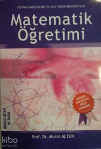 Matematik Öğretimi; Eğitim Fakülteleri ve Sınıf Öğretmenleri İçin