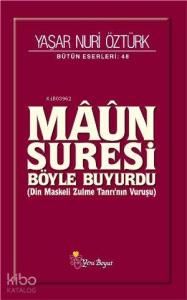 Maun Suresi Böyle Buyurdu; Din Maskeli Zulme Tanrı'nın Vuruşu