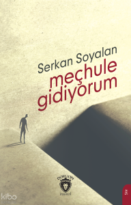 Meçhule Gidiyorum