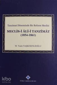 Meclis-i Ali-i Tanzimat (1854 - 1861); Tanzimat Döneminde Bir Reform Meclisi