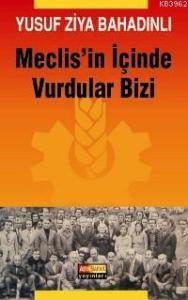Meclis´in İçinde Vurdular Bizi