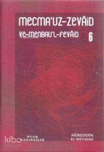 Mecma'uz-Zevaid ve Menbau'l-Fevaid 6