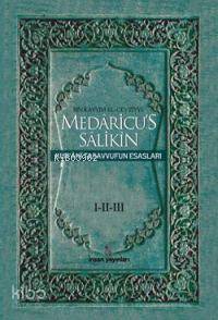 Medaricu's-salikin 1-2-3; Kur'ânî Tasavvufun Esasları
