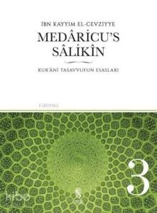 Medaricu's Salikin 3. Cilt; Kur'anı Tasavvufun Esasları