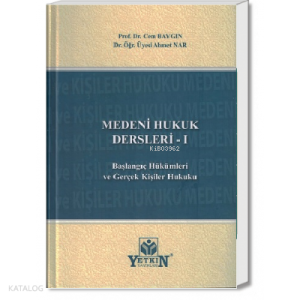 Medeni Hukuk Dersleri - I -