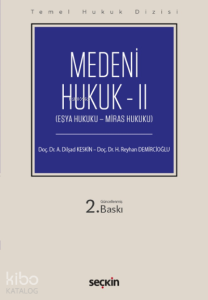 Medeni Hukuk – II;(Eşya Hukuku – Miras Hukuku)