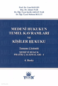 Medeni Hukuk Pratik Çalışmaları -I (Medeni Hukukun Temel Kavramları ve Kişiler Hukuku)