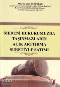 Medeni Hukukumuzda Taşınmazların Açık Arttırma Suretiyle Satımı