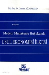 Medeni Muhakeme Hukukunda Usul Ekonomisi İlkesi