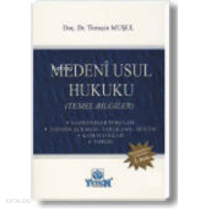 Medeni Usul Hukuku (Temel Bilgiler) Mahkemelerin Teşkilatı – Davanın Açılması – Yargılama – Hüküm – Kanun Yolları – Tahkim