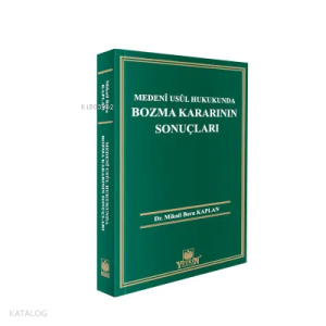 Medenî Usûl Hukukunda Bozma Kararının Sonuçları