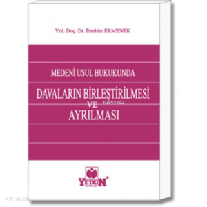 Medenî Usul Hukukunda Davaların Birleştirilmesi ve Ayrılması