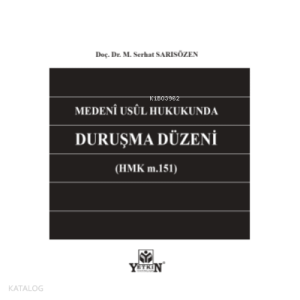 Medeni Usul Hukukunda Duruşma Düzeni (Hmk m. 151)