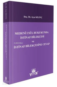 Medenî Usûl Hukukunda İstinaf Dilekçesi ve İstinaf Dilekçesine Cevap