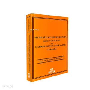 Medeni Usul Hukukunda Soru Yöneltme ve Çapraz Sorgu (HMK m. 152)