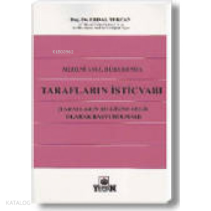 Medenî Usul Hukukunda Tarafların İsticvabı (Tarafların Bilgisine Delil Olarak Başvurulması)