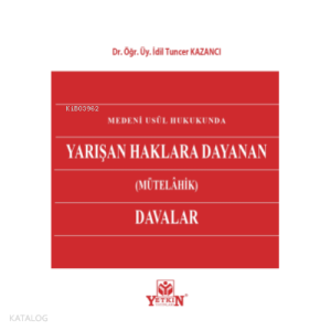 Medeni Usul Hukukunda Yarışan Haklara Dayanan (Mütelahik) Davalar
