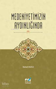 Medeniyetimizin Aydınlığında