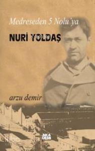 Medreseden 5 Nolu'ya Nuri Yoldaş