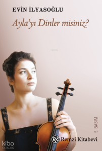 Ayla'yı Dinler misiniz?