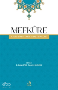 Mefküre;Hadis-Siyer-Tarih Araştırmaları