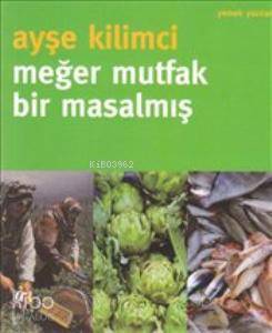 Meğer Mutfak Bir Masalmış