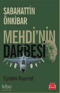 Mehdi'nin Darbesi; Eşikteki Kıyamet