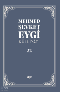 Mehmed Şevket Eygi Külliyatı 22;2012 Milli Gazete Yazıları