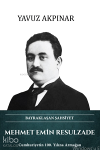 Mehmet Emin Resulzade – Bayraklaşan Şahsiyet