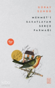 Mehmet’i Sakatlayan Serçe Parmağı