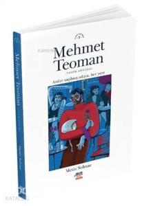 Mehmet Teoman; Anılar Saçılmış Odaya Her Yere