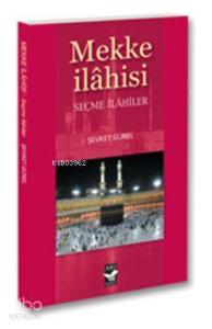 Mekke İlahisi; Seçme İlahiler