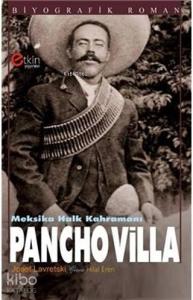 Meksika Halk Kahramanı - Pancho Villa
