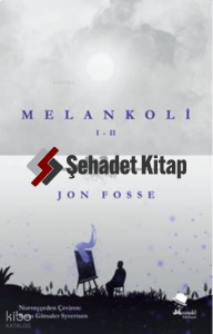 Melankoli  I - II