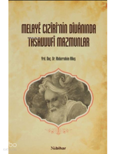 Melaye Cıziri'nin Divanında Tasavvufi Mazmunlar