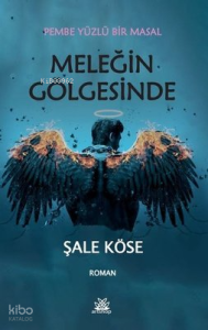 Meleğin Gölgesinde - Pembe Yüzlü Bir Masal