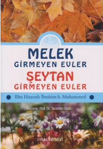 Melek Girmeyen Evler - Şeytan Girmeyen Evler