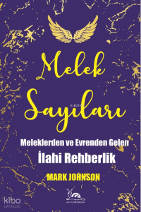 Melek Sayıları; Meleklerden Ve Evrenden Gelen İlahi Rehberlik
