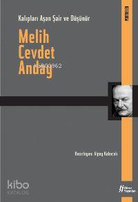 Melih Cevdet Anday; Kalıpları Aşan Şair ve Düşünür